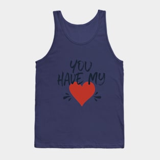 you have my heart Tank Top